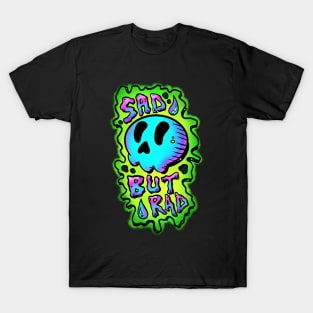 Sad but rad neon edition T-Shirt